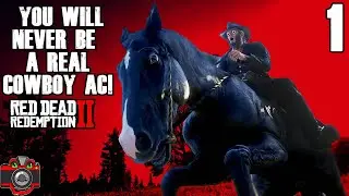 You Will Never Be A Real Cowboy AC!!! |Red Dead Redemption 2| Ep.1| #rdr2gameplay