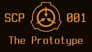 SCP-001 - Dr Gears' Proposal │ The Prototype │ Unlabeled Threat Level