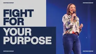 Fight For Your Purpose