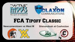FCA Tipoff Classic: Newcomerstown vs West M and Shenandoah vs Coshocton from WTNS 99.3 FM