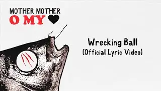 Mother Mother - Wrecking Ball (Official Turkish Lyric Video)