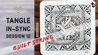 Tangle InSync#12+ Zentangle on a Quilt String + Difficulty: Intermediate + Weekly Series