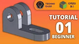 Tutorial 01 Creo Parametric for Beginners| Part Modeling| Techno CADD