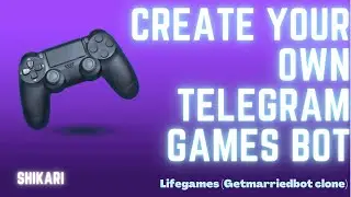 Create Your Own Telegram Games Bot || LIFEGAMES || SHIKARI || 