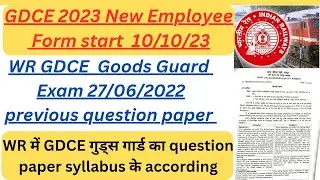 GDCE 2023 New Employee Formstart 10/10/23|| WR GDCE Goods Guard Exam27/06/22 previous question paper