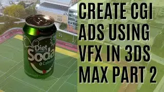 How To Create CGI Ads Using VFX in 3Ds Max Part II | 3Ds Max X After Effects VFX Tutorial 