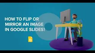 How to Flip or Mirror an Image in Google Slides