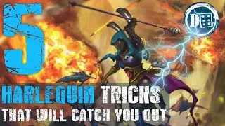 5 Harlequin tricks that will catch you out.  40K tactics