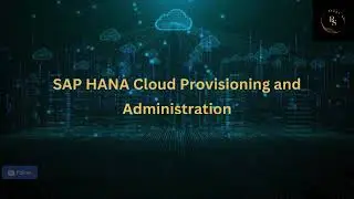 SAP HANA Cloud Provisioning & Administration || BTP || AWS || MS-AZURE || GCP| HANA Cloud || HC200e