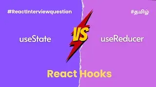 React useState Hook vs useReducer Hook Tamil | React Interview question with answer Tamil