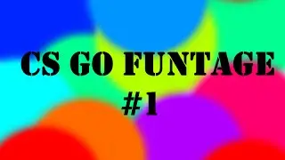 CS GO Funtage #1 Happy April Fools!