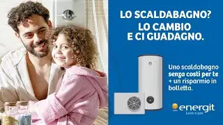 Lo Scaldabagno? Lo cambio e ci guadagno. Soggetto Famiglia
