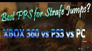 Black Ops 1 - What FPS do you (strafe) jump furthest? Xbox 360 vs PS3 vs PC