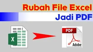 Cara Mudah Merubah File Excel jadi PDF