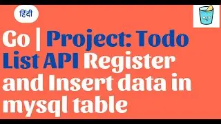 Go Hindi | Project: Todo List API Register and Insert data in mysql table