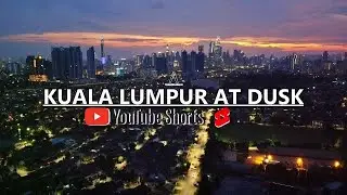 Kuala Lumpur At Dusk By TheAidilAiman YouTube Shorts