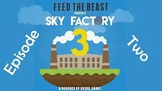 Sky Factory 3 Ep.2