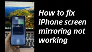 How to Fix Screen Mirroring Not Working on iPhone | Won't Load, Won't Connect, etc.