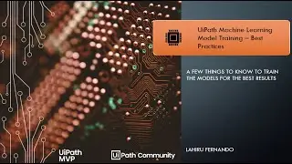 UiPath Machine Learning Model Training - Best Practices | RPA | Artificial Intelligence