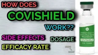 HOW DOES COVISHIELD WORK? || SIDE EFFECTS OF COVISHIELD || DOSAGE  || WHY SHOULD YOU TAKE THIS?