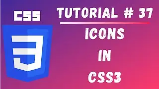 Tutorial #37 || Icons in CSS3 || Web Designing Tutorials for Beginners || Styling the website