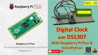 16 Digital clock with RTC DS1307 and Raspberry Pi PICO 