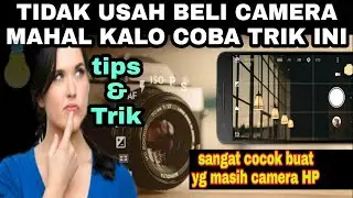 Tips & Trik Buat Yang Belum Punya Camera Mahal & Cangih Coba Cara Ini  Onto Dikira Camera SULTAN