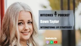 International Trauma Specialist - Dawn Taylor in Hitechies Podcast