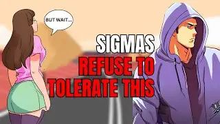 Huge Things Sigma Male Refuse To Tolerate