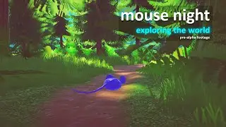 Mouse Night - Exploring The World - Pre-Alpha Footage