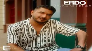 ERDO - Seviyorum Erken