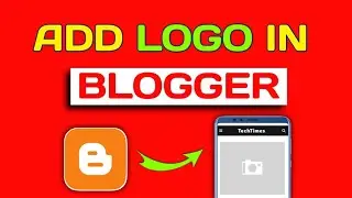 How to Add Logo In Blogger Website 2022| Blogger Me Logo Kaise Lagaye| Add Logo In Blogger Header