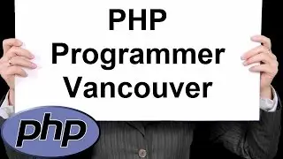 PHP Programmer Vancouver 888-411-2221 - Professional PHP Programming