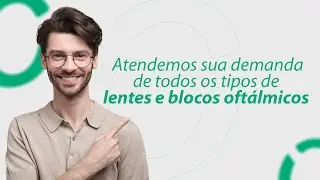 Atendemos a sua demanda de todos os tipos de lentes e blocos