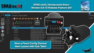 MSFS | SPAD.neXt | v0.9.12 Release | Honeycomb Bravo Layout