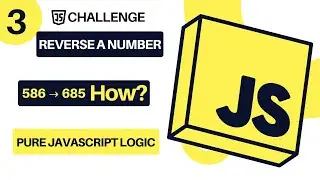 JavaScript Challenge #3 | Reverse a Number in JavaScript | Step-by-Step Number Logic Number