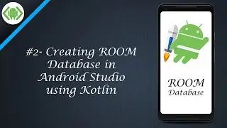 #2- Creating ROOM Database in Android Studio using Kotlin