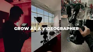 5 Ways to Grow as a Videographer/Filmmaker