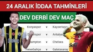 24 ARALIK 2023 İDDAA TAHMİNLERİ