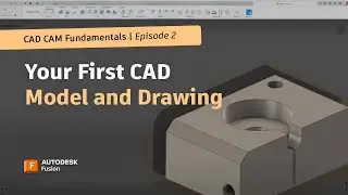 Get Started with CAD/CAM Tutorial: Your First Model and Drawing | Autodesk Fusion 360