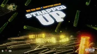 Big Sad 1900 & Baby Stone Gorillas - Strapped Up (Official Visualizer)