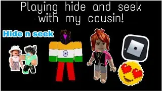 Playing HIDE 'n' SEEK WITH PAKHI my COUSIN (roblox)