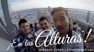 ¡MÉXICO DESDE LAS ALTURAS! - TORRE LATINOAMERICANA