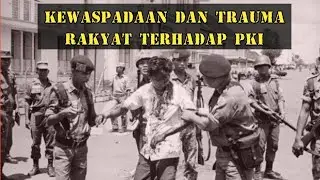 PROP4G4NDA DAN TRAUMA SERTA KEWASPADAAN RAKYAT TERHADAP PKI
