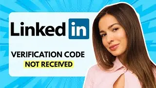 How to Fix LinkedIn Verification Code Not Received
