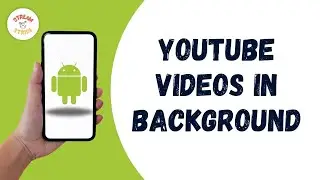 How to Play Youtube Videos in Background in Android