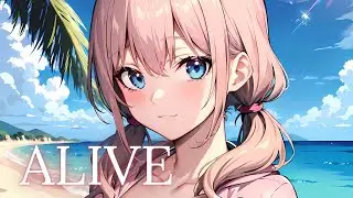 Nightcore - Alive