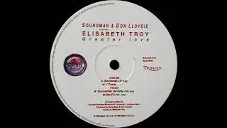 Soundman & Don Lloydie with Elisabeth Troy - Greater Love (Shy FX Mix)