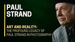 📷💫 ART and REALITY: The PROFOUND LEGACY of Paul Strand in PHOTOGRAPHY 🌟🖼️