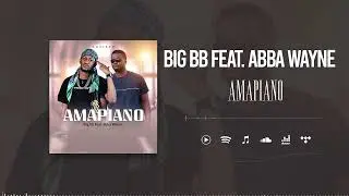Big BB Feat. @Abbawayne - Amapiano (Son Officiel)